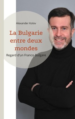 La Bulgarie entre deux mondes