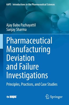 Pharmaceutical Manufacturing Deviation and Failure Investigations
