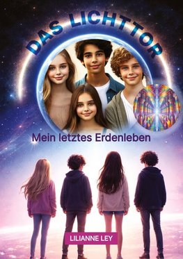 Das Licht Tor - mein letztes Erdenleben