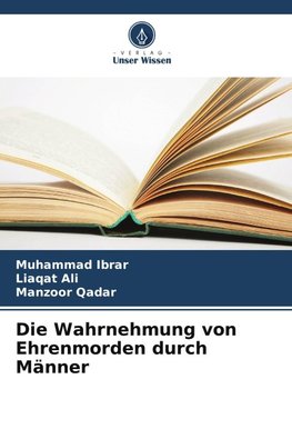 Die Wahrnehmung von Ehrenmorden durch Männer