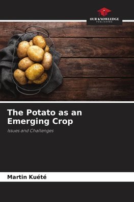 The Potato as an Emerging Crop