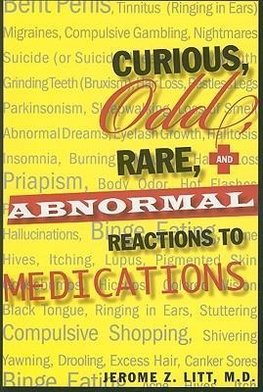 Curious Odd Rare and Abnormal Reactions to Medications