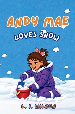ANDY MAE LOVES SNOW