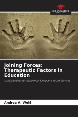 Joining Forces: Therapeutic Factors in Education