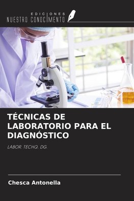 TÉCNICAS DE LABORATORIO PARA EL DIAGNÓSTICO