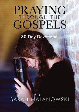 Praying Through The Gospels