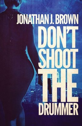 Don't Shoot the Drummer