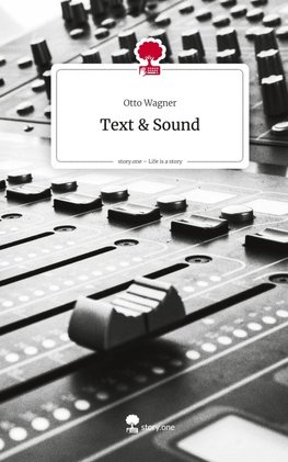 Text & Sound. Life is a Story - story.one