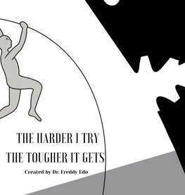 The Harder I Try The Tougher It Gets