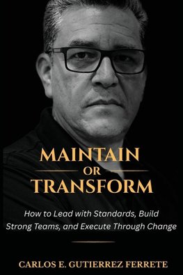 Maintain or Transform