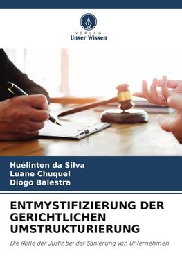ENTMYSTIFIZIERUNG DER GERICHTLICHEN UMSTRUKTURIERUNG