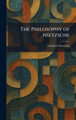 The Philosophy of Nietzsche