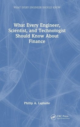What Every Engineer, Scientist, and Technologist Should Know About Finance