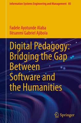 Digital Pedagogy: Bridging the Gap Between Software and the Humanities