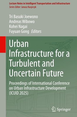 Urban Infrastructure for a Turbulent and Uncertain Future