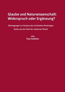Glaube und Naturwissenschaft: Widerspruch oder Ergänzung?