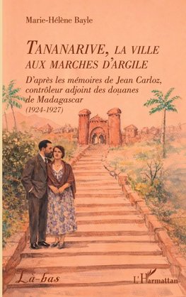 Tananarive, la ville aux marches d'argile