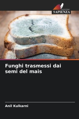 Funghi trasmessi dai semi del mais