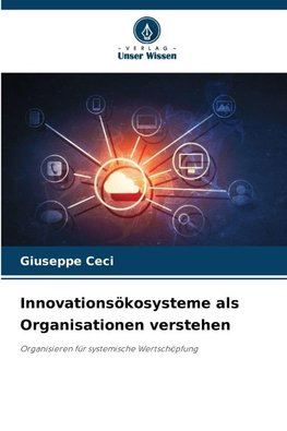 Innovationsökosysteme als Organisationen verstehen