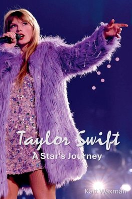 Taylor Swift A Star's Journey