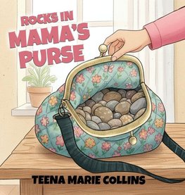ROCKS IN MAMA'S PURSE