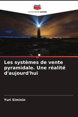Les systèmes de vente pyramidale. Une réalité d'aujourd'hui