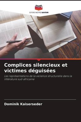 Complices silencieux et victimes déguisées