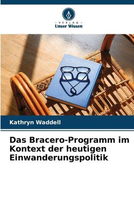 Das Bracero-Programm im Kontext der heutigen Einwanderungspolitik