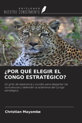 ¿POR QUÉ ELEGIR EL CONGO ESTRATÉGICO?