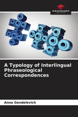 A Typology of Interlingual Phraseological Correspondences