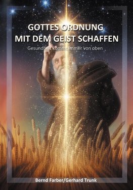 Gottes Ordnung mit dem Geist schaffen
