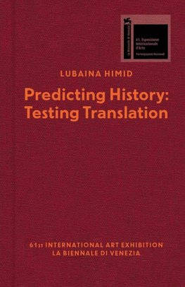 Lubaina Himid. Predicting History, Testing Translation
