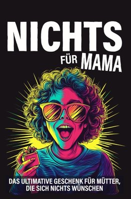 Nichts für Mama