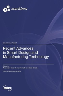 Recent Advances in Smart Design and Manufacturing Technology