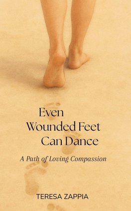 Even Wounded Feet Can Dance