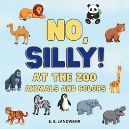 No, Silly! At the Zoo