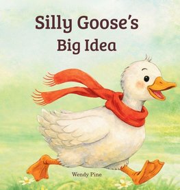 Silly Goose's Big Idea