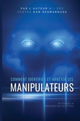 Comment Identifier et Arrêter les Manipulateurs