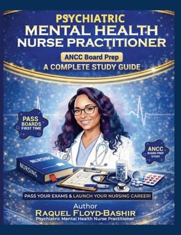 Psychiatric Mental Health Nurse Practitioner ANCC Board Prep A Complete Study Guide