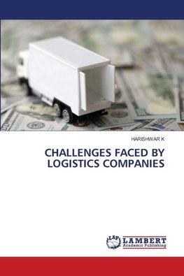 CHALLENGES FACED BY LOGISTICS COMPANIES
