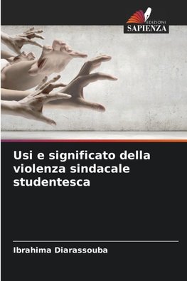 Usi e significato della violenza sindacale studentesca