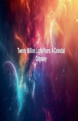 Twenty Million Light-Years