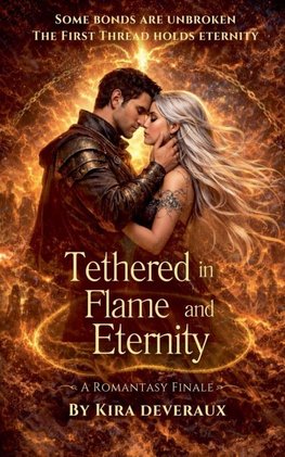 Tethered in Flame and Eternity