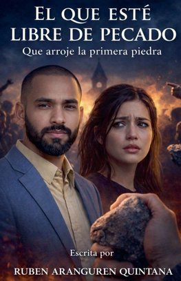 EL QUE ESTÉ LIBRE DE PECADO