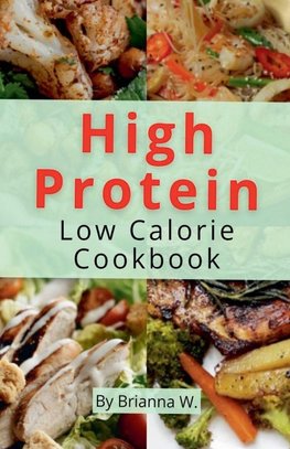 High Protein Low Calorie Cookbook