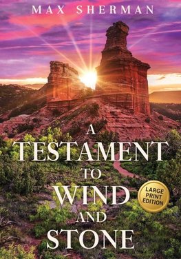 A Testament to Wind and Stone