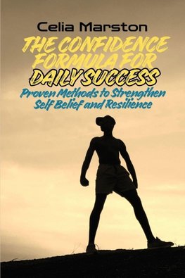The Confidence Formula for Daily Success