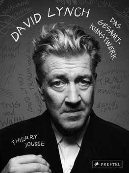 David Lynch - Das Gesamtkunstwerk