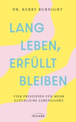 Lang leben, erfüllt bleiben