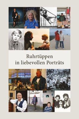 Ruhrtüppen in liebevollen Porträts
